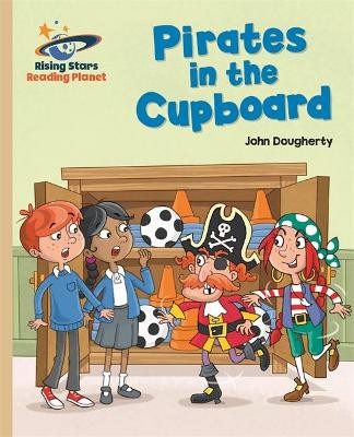 Reading Planet - Pirates in the Cupboard - Gold: Galaxy John Dougherty 9781471877810
