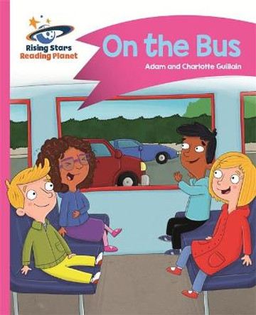 Reading Planet - On the Bus - Pink B: Comet Street Kids by Adam Guillain