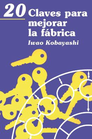 20 Claves para mejorar la fabrica by Iwao Kobayashi