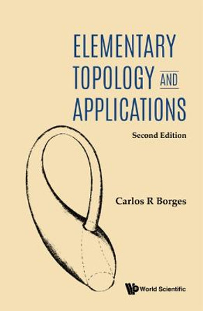 Elementary Topology And Applications by Carlos R Borges