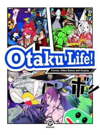 Otaku Life: Comics, Video Games and Cosplay by SendPoints