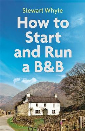 How to Start and Run a B&B, 4th Edition by Stewart Whyte