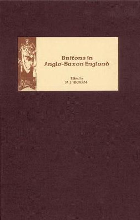 Britons in Anglo-Saxon England by Nick Higham