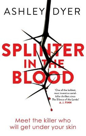 Splinter in the Blood by Ashley Dyer