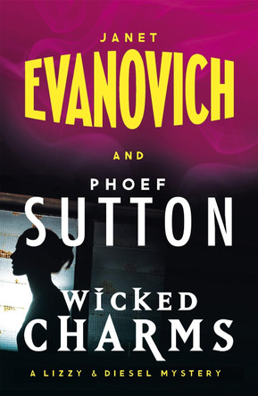 Wicked Charms: A Lizzy and Diesel Novel by Janet Evanovich