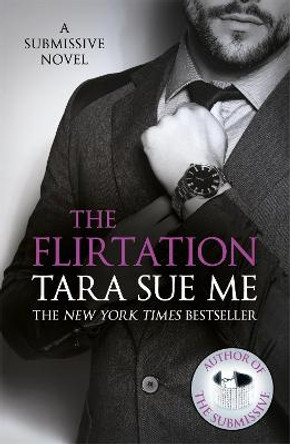 The Flirtation: Submissive 9 by Tara Sue Me