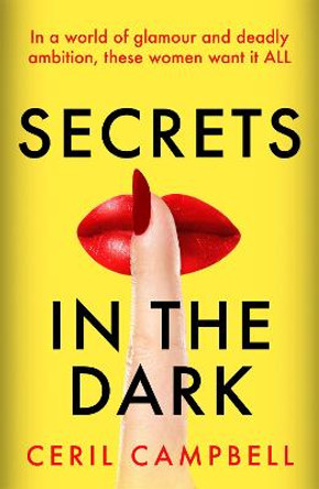 Secrets in the Dark: THE glamorous blockbuster you NEED to read this summer! by Ceril Campbell