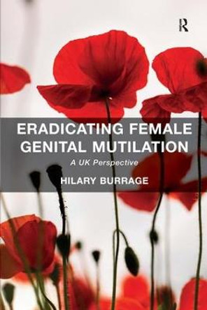 Eradicating Female Genital Mutilation: A UK Perspective by Hilary Burrage