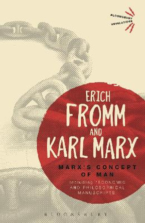 Marx's Concept of Man: Including 'Economic and Philosophical Manuscripts' by Erich Fromm