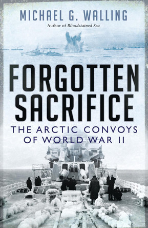 Forgotten Sacrifice by Michael G. Walling