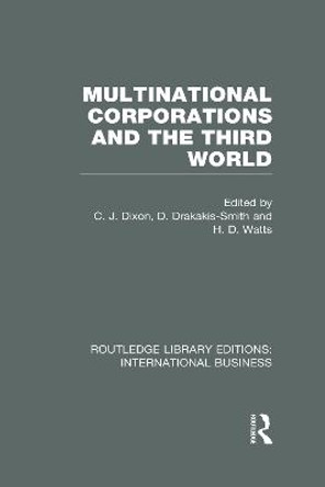Multinational Corporations and the Third World by Chris J Dixon