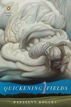 Quickening Fields by Pattiann Rogers