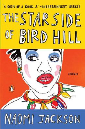 The Star Side Of Bird Hill: A Novel by Naomi Jackson