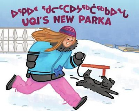 Uqi's New Parka (Inuktitut/English) by Jennifer Wilman
