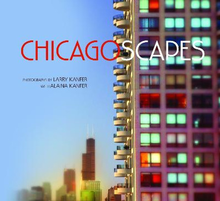 Chicagoscapes by Larry Kanfer