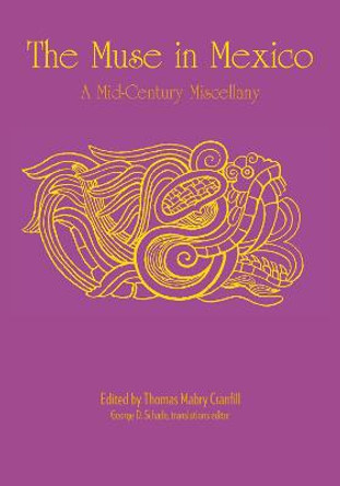 The Muse in Mexico: A Mid-Century Miscellany by Thomas Mabry Cranfill