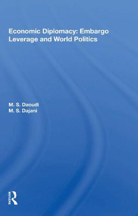 Economic Diplomacy: Embargo Leverage And World Politics by M. S. Daoudi