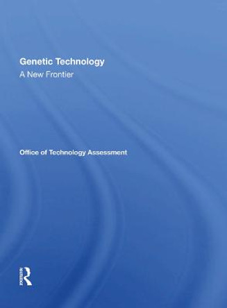 Genetic Technology: A New Frontier by Assessment Office Of Technology