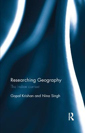 Researching Geography: The Indian context by Gopal Krishan