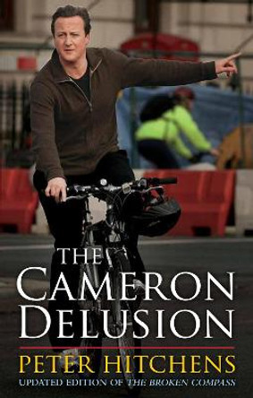 The Cameron Delusion by Peter Hitchens