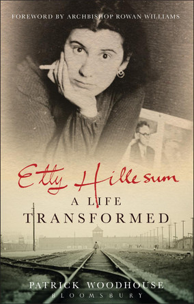 Etty Hillesum: A Life Transformed by Patrick Woodhouse