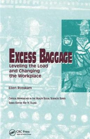 Excess Baggage: Leveling the Load and Changing the Workplace by Ellen Rosskam