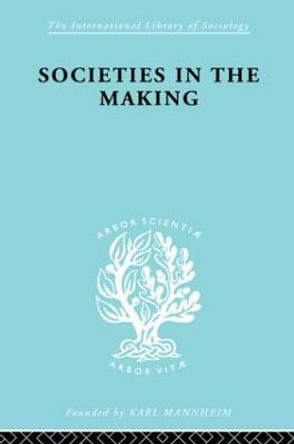 Societies In Making     Ils 89 by Hilda Jennings