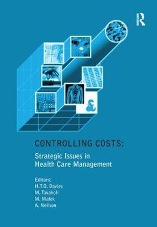 Controlling Costs: Strategic Issues in Health Care Management by H. T. O. Davies