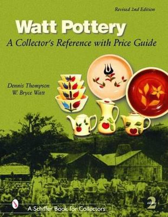 Watt Pottery: A Collectors Reference with Price Guide by Dennis Thompson