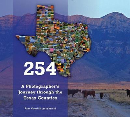 254: A Photographer's Journey through the Texas Counties by Ronn Varnell