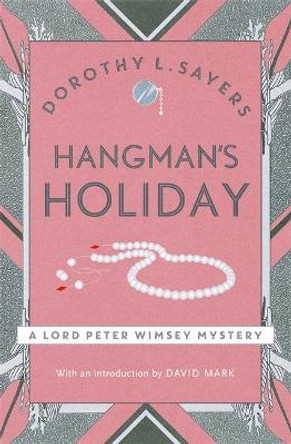 Hangman's Holiday: Lord Peter Wimsey Book 9 by Dorothy L. Sayers