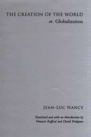 The Creation of the World or Globalization by Jean-Luc Nancy