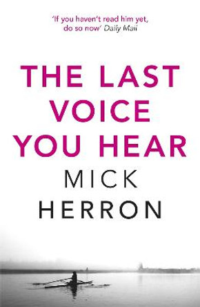 The Last Voice You Hear: Zoe Boehm Thriller 2 by Mick Herron