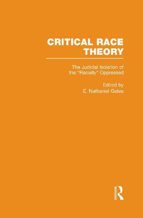 The Judicial Isolation of the Racially Oppressed by E. Nathaniel Gates