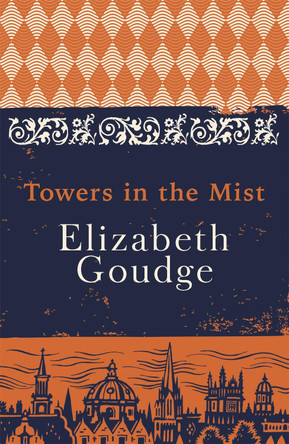 Towers in the Mist: The Cathedral Trilogy by Elizabeth Goudge