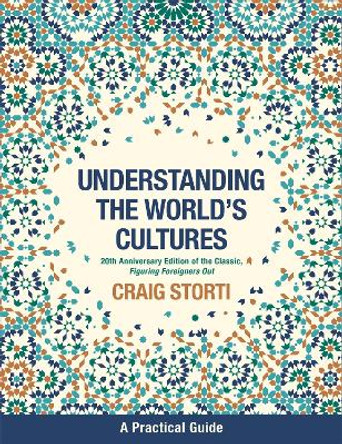 Understanding the World's Cultures: A Practical Guide by Craig Storti