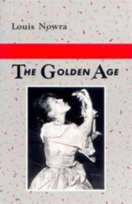 The Golden Age by Louis Nowra