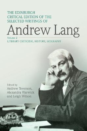 The Edinburgh Critical Edition of the Selected Writings of Andrew Lang, Volume 1: Anthropology, Fairy Tale, Folklore, The Origins of Religion, Psychical Research by Andrew Lang