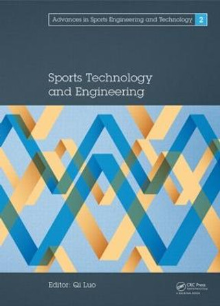 Sports Technology and Engineering: Proceedings of the 2014 Asia-Pacific Congress on Sports Technology and Engineering (STE 2014), December 8-9, 2014, Singapore by Qi Luo