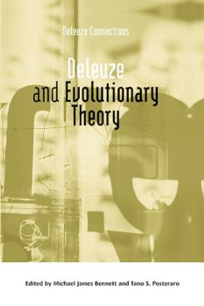 Deleuze and Evolutionary Theory by Michael James Bennett