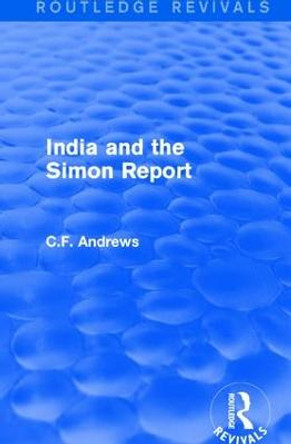 : India and the Simon Report (1930) by C.F. Andrews