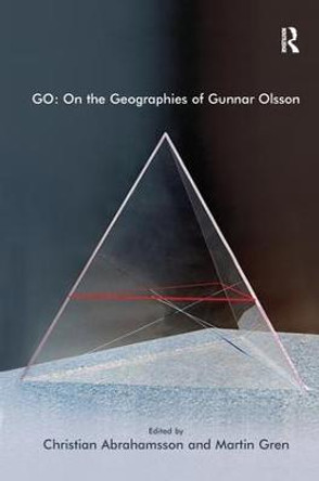 GO: On the Geographies of Gunnar Olsson by Martin Gren