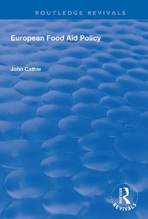 European Food Aid Policy by John Cathie