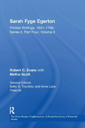 Sarah Fyge Egerton: Printed Writings, 1641-1700: Series II, Part Four, Volume 2 by Robert C. Evans