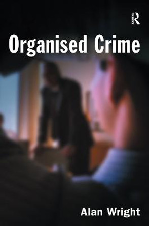 Organised Crime by Alan Wright