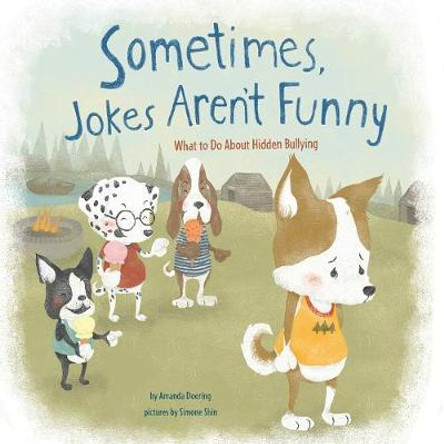 Sometimes Jokes Aren't Funny: What to Do About Hidden Bullying by Amanda F. Doering