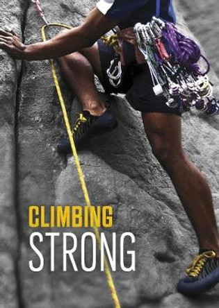 Climbing Strong by Jake Maddox