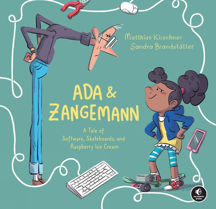 Ada & Zangemann: A Tale of Software, Skateboards, and Raspberry Ice Cream by Matthias Kirschner