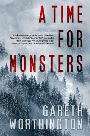 A Time For Monsters by Gareth Worthington