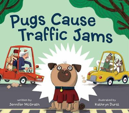 Pugs Cause Traffic Jams by Jennifer McGrath